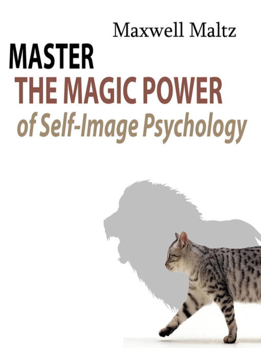 Title details for Master the Magic Power of Self-Image Psychology by Maxwell Maltz - Wait list